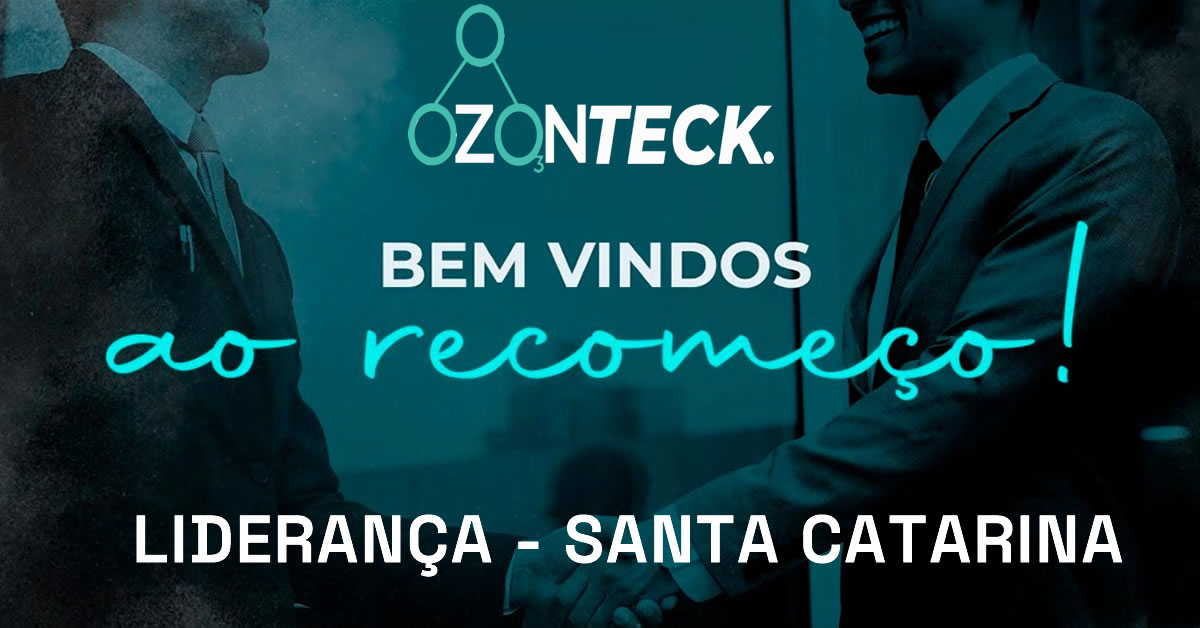 Liderança Ozonteck em Santa Catarina - Venha fazer parte da equipe de consultores e clientes da Ozonteck